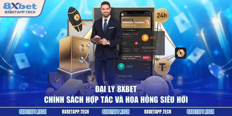 Đại Lý 8XBET - Chính Sách Hợp Tác Và Hoa Hồng Siêu Hời