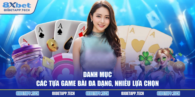 Danh mục các tựa game bài đa dạng, nhiều lựa chọn