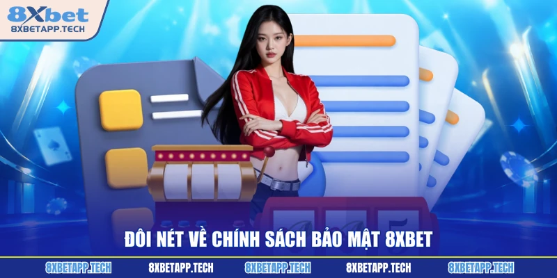 Đôi nét về chính sách bảo mật 8XBET