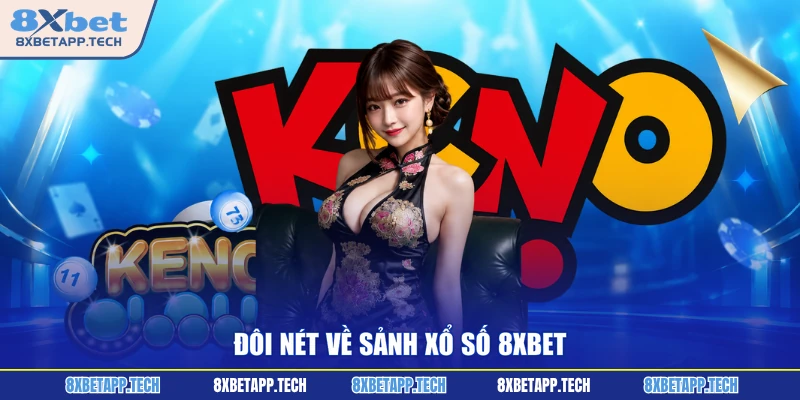 Đôi nét về sảnh xổ số 8XBET