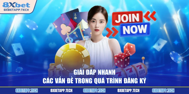 Giải đáp nhanh các vấn đề trong quá trình đăng ký