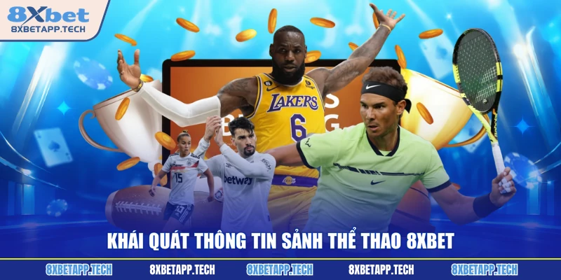 Khái quát thông tin sảnh thể thao 8XBET
