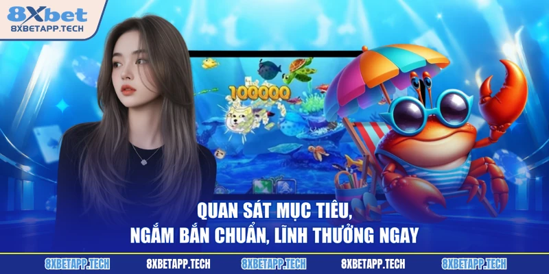 Quan sát mục tiêu, ngắm bắn chuẩn, lĩnh thưởng ngay