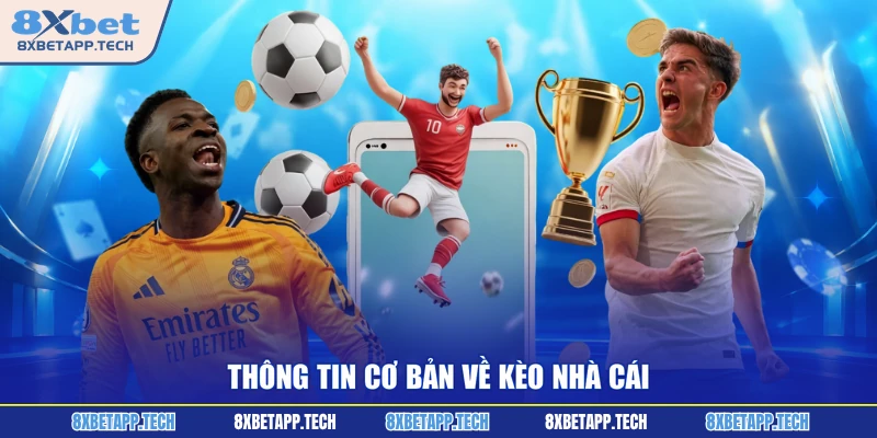Thông tin cơ bản về kèo nhà cái