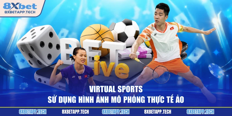 Virtual Sports - Sử dụng hình ảnh mô phỏng thực tế ảo