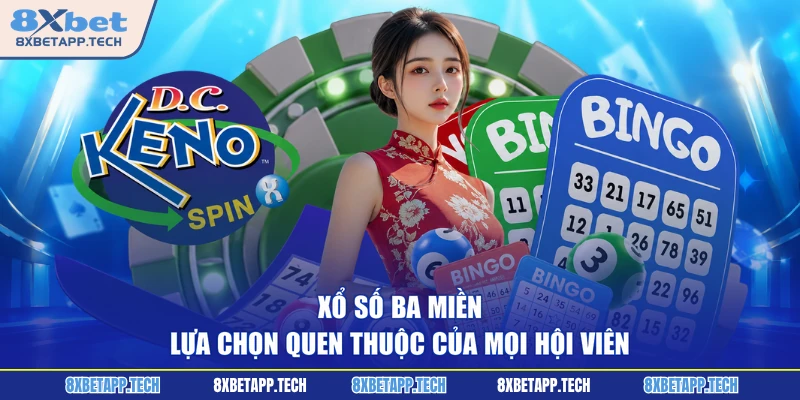 Xổ số ba miền - Lựa chọn quen thuộc của mọi hội viên